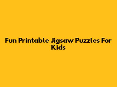 Fun Printable Jigsaw Puzzles For Kids