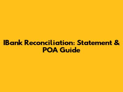 IBank Reconciliation: Statement & POA Guide