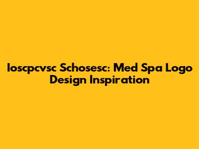 Ioscpcvsc Schosesc: Med Spa Logo Design Inspiration