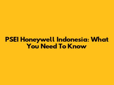 PSEI Honeywell Indonesia: What You Need To Know