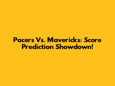 Pacers Vs. Mavericks: Score Prediction Showdown!